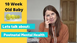 10 week old baby | Let's talk about Postnatal Mental health