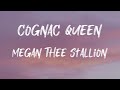 Megan Thee Stallion - Cognac Queen (Lyrics) | Come get ya man