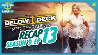 Below Deck: Mediterranean 9 Ep 13 Recap