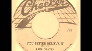 Video thumbnail of "Paul Gayten - You Better Believe It"