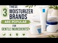 These 3 Moisturizer Brands Are Popular for Gentle Ingredients