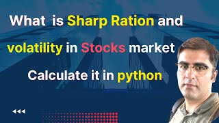 Calculate sharp ratio, standard deviation and volatility in stocks market by using python.