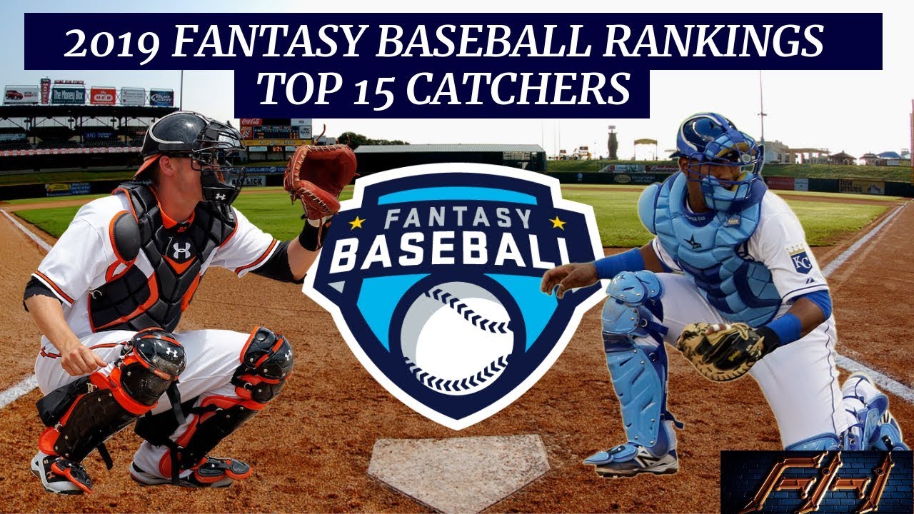 2019 Fantasy Baseball Rankings Top 15 Catchers YouTube