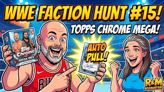 WWE Faction Hunt #15 | 2026 Topps Chrome Mega | 🔥AUTO PULL!!!🔥