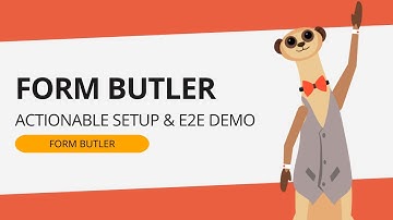 Form Butler - Actionable setup and E2E demonstration