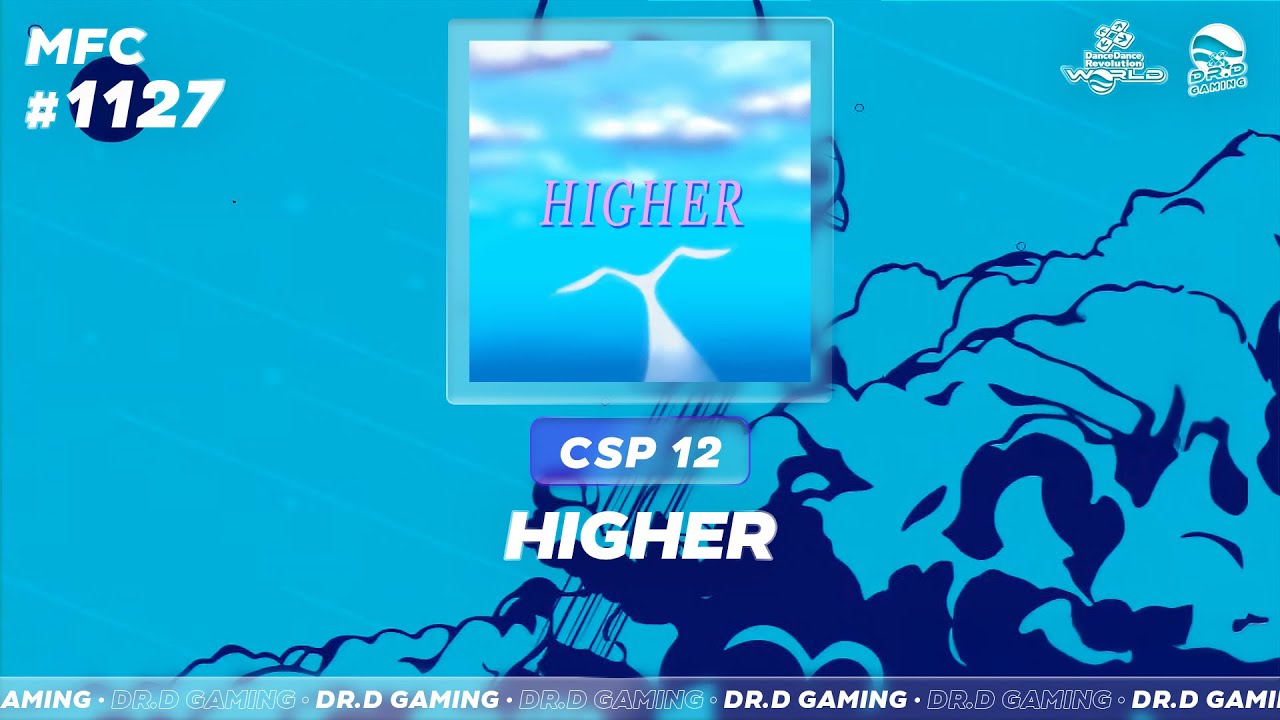 HIGHER CSP MFC # 1127 DDR WORLD 2025