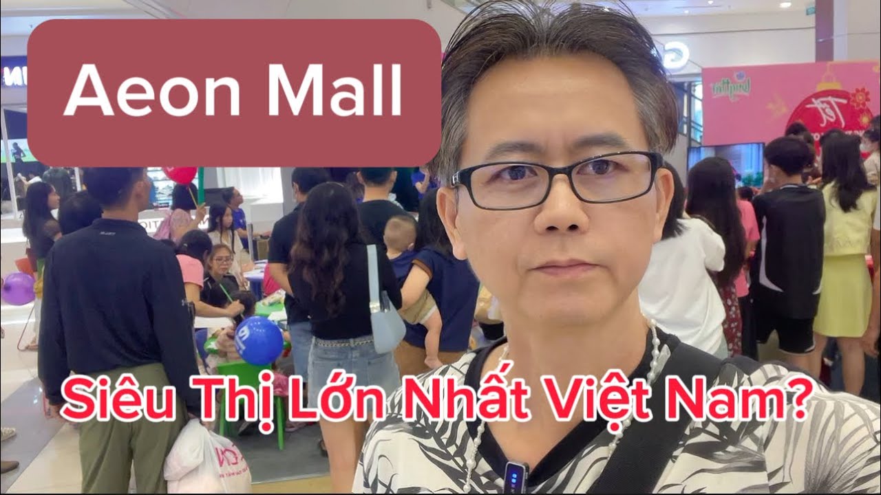 Khám Phá Aeon Mall Bình Dương: Siêu Thị Lớn Nhất Việt Nam - Review Aeon Mall Binh Duong