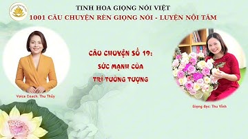 19/1001 Câu chuyện luyện giọng nói - Rèn nội tâm.
