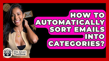 How To Automatically Sort Emails Into Categories? - TheEmailToolbox.com