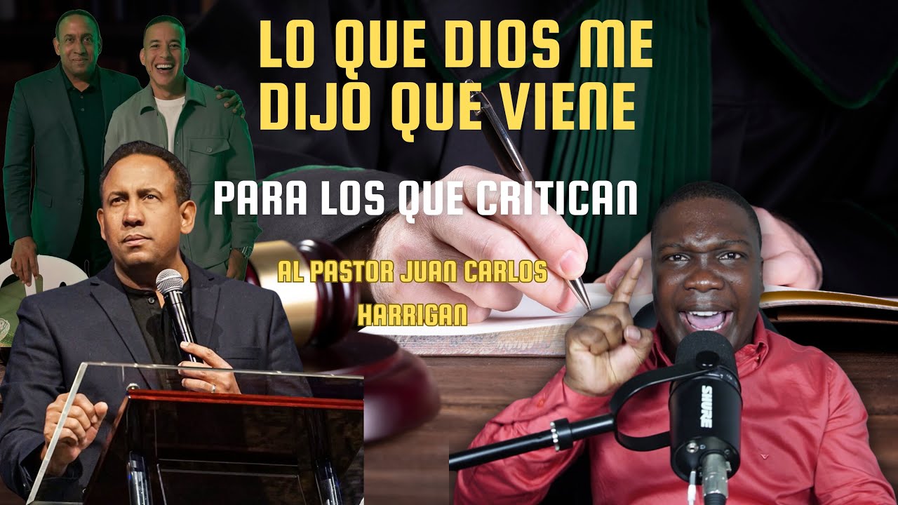 LO QUE DIOS ME DIJO DEL PASTOR JUAN CARLOS HARRIGAN Y LOS QUE CRITICAN ...