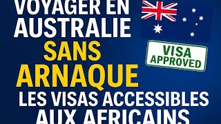 Voyager En Australie Sans Arnaque Les Visas Accessibles Aux Africains En 2025