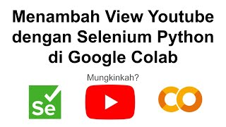 Menambah View Youtube dengan Selenium Python di Google Colab