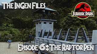 The Jurassic Park Raptor Pen | The InGen Files - Episode 6