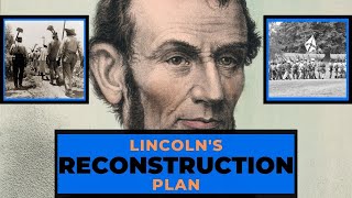 Lincoln's Reconstruction Plan