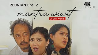 Download lagu 'REUNIAN' Short Movie Episode 2 : Mantra Wiwit