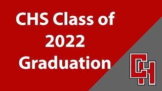 CHS Class of 2022 Graduation