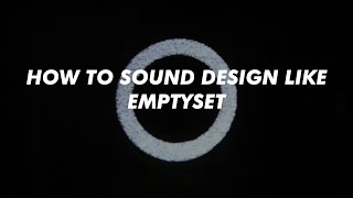 HOW TO PRODUCE LIKE EMPTYSET