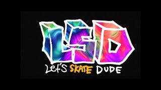 KROOKED LSD  LET'S SKATE DUDE