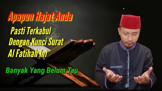 Kunci Pembuka Surat Al-Fatihah, Untuk Segala Bidang Hajat Terbukti Ampuhh