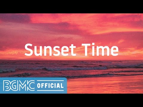 Sunset Time: Chill Relaxing Jazz Music for Relax, Work & Study