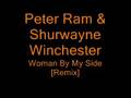 Peter Ram Shurwayne Winchester Woman By My Side Remix mp3