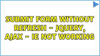 Submit form without refresh - jQuery, ajax - IE not working