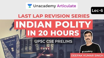 Last Lap Revision Series | Indian Polity in 20 Hours | Lecture 6 | UPSC CSE Prelims | Deepak Singh