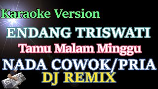 Dj Remix Tamu Malam Minggu - Endang Triswati (Nada Cowok/Pria) KARAOKE LIRIK