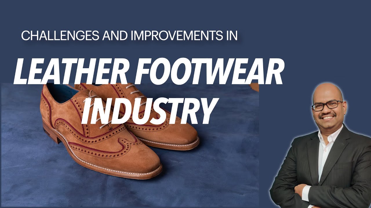 Leather Footwear Industry Process Improvements Through Lean Leather Footwear Industry Process Improvements Through Lean