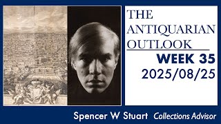 WEEK 35 (2025) - The Antiquarian Outlook