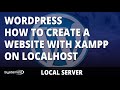 Wordpress How To Create A Website With Xampp On Localhost 👍