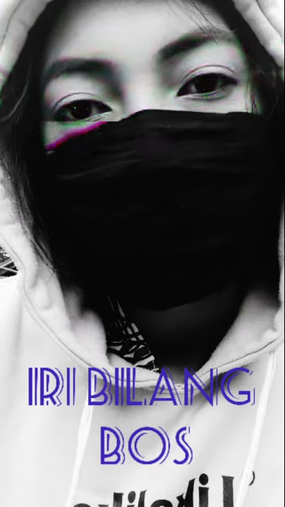 Iri bilang bos🤨🤨 status Wa,story' wa