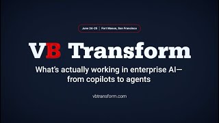 Tired of AI Hype? See What Real Looks Like at VB Transform