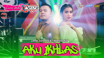 AGENG MUSIC - AKU IKHLAS - Lara Silvy Ft Wahid Kdi
