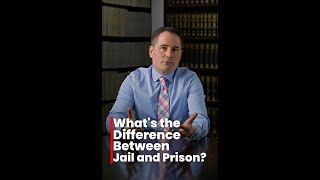 Jail vs. Prison: What’s the Real Difference?