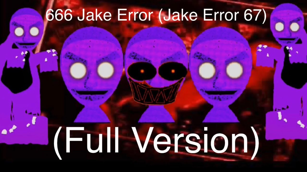 666 Jake Error (Jake Error 67) [Full Version] - YouTube