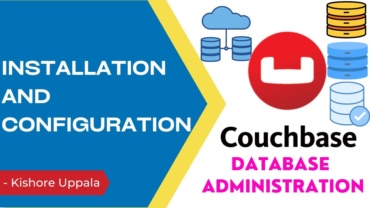 Module 1-Installation & Configuration_02-Hands-on Couchbase Database Administration | Kishore Uppala