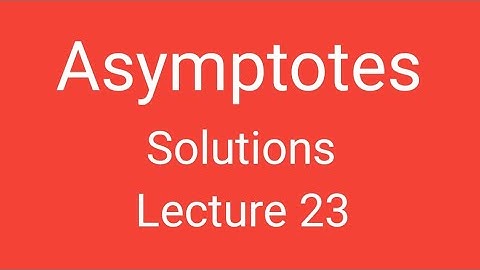 Asymptotes, Solutions, Lecture 23, Differential Calculus, Magadh University