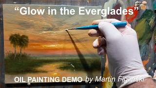 "Glow in the Everglades" Oil Painting Demo by Martin Figlinski