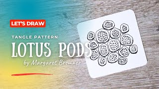 Lotus Pods tangle pattern | Floral creative in Zenart