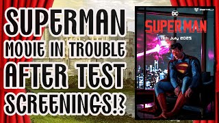 James Gunn's Superman Film Already In Trouble!? BAD TEST SCREENINGS!?