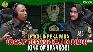Letkol Inf Eka Wira Ungkap Pertama Kali Dijuluki King of Sparko | Kartika Podcast