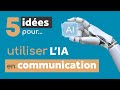 5 ides pour utiliser lia en communication dans lindustrie