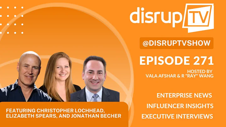 DisrupTV Episode 271, Christopher Lochhead, Elizab...