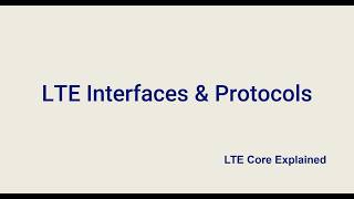 LTE Interfaces, Signalling & Protocols | LTE Core Explained #10