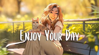 Enjoy Your Day 🍀 Morning music for positive energy ~ English songs chill mix