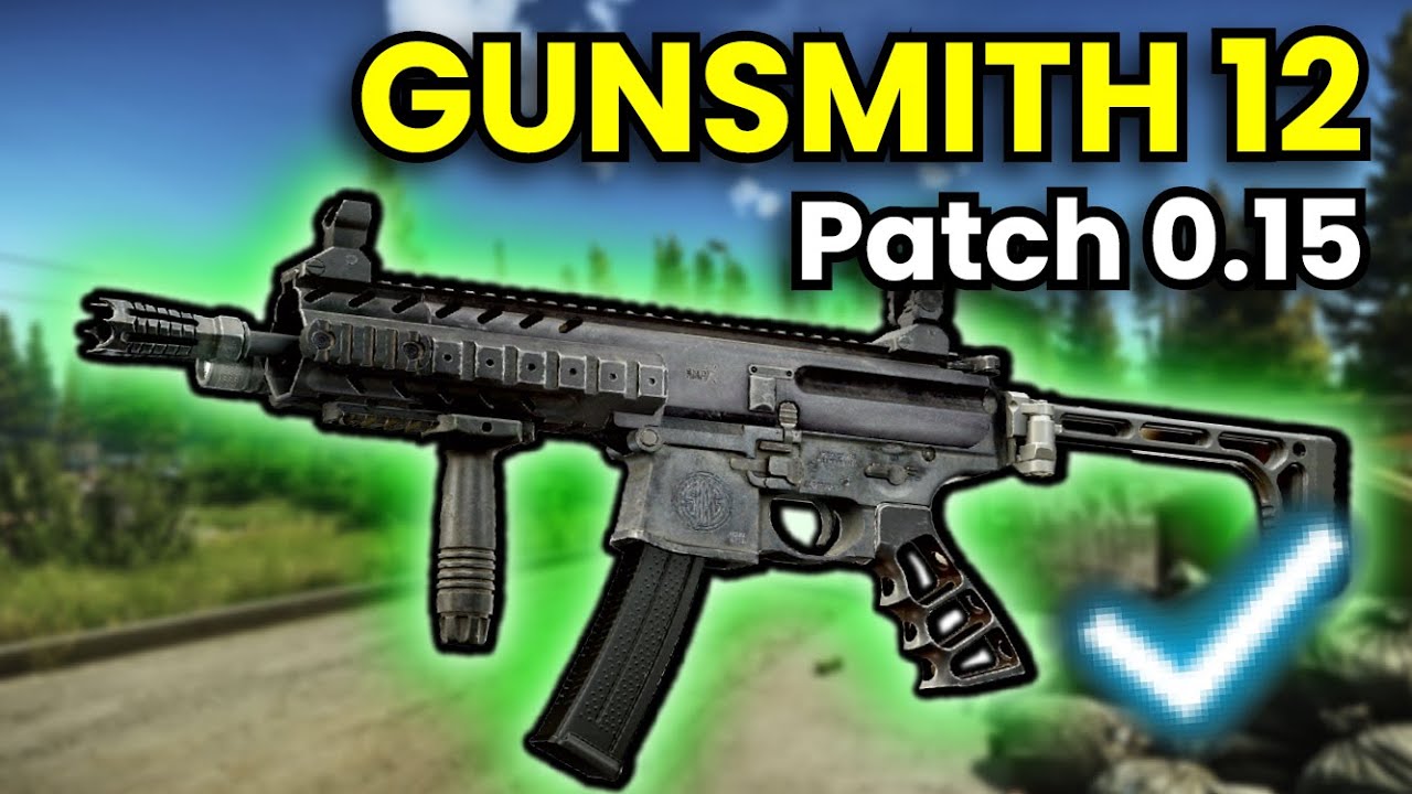 Gunsmith Part 12 - Patch 0.15 Guide | Escape From Tarkov