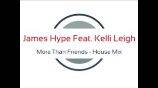 James Hype Feat. Kelli Leigh - More Than Friends Mashup