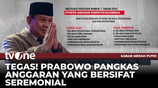 Presiden Prabowo Pangkas Anggaran Sampai Rp 306 Triliun | Kabar Merah Putih tvOne