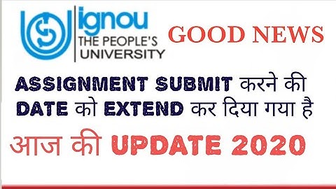 Ignou update |ignou assignment submit last date 2020 extended |ignou update june 2020